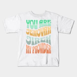 You are Jehovah-Jireh, my provider (Gen. 22:14). RETRO Kids T-Shirt